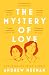 The Mystery of Love