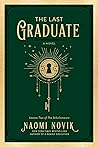 The Last Graduate by Naomi Novik