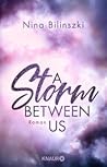 A Storm Between Us by Nina Bilinszki