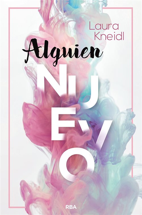 Portada de Alguien nuevo, de Laura Kneidl