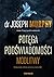 Potęga podświadomości. Modlitwy by Joseph Murphy