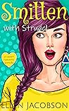 Smitten with Strudel by Ellen Jacobson