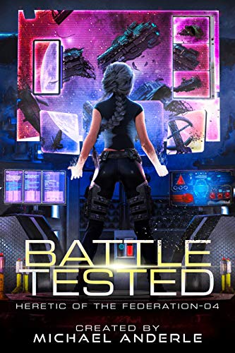 Battle Tested (Heretic of the Federation #4)