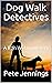 Dog Walk Detectives: A Ron ...