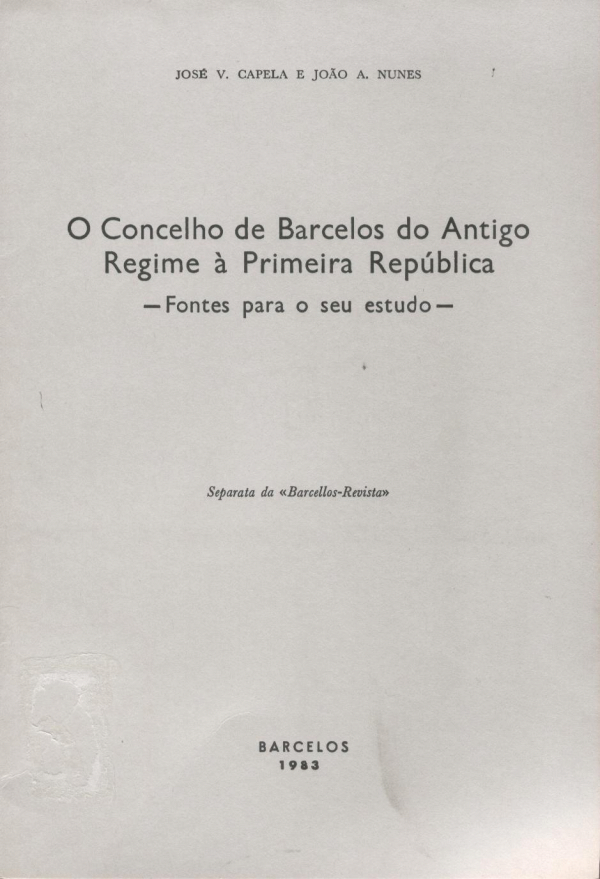 O concelho de Barcelos do Antigo Regime à Primeira República: fontes para o seu estudo