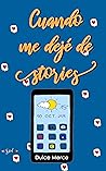 Cuando me dejé de stories (Dime cuándo nº 2) by Dulce Merce
