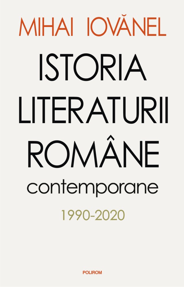 Istoria literaturii române contemporane 1990-2020 (Hardcover)