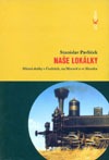 Naše lokálky (Unknown Binding)