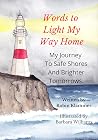 Words To Light My Way Home:: My Journey to Safe Shores and Brighter Tomorrows