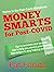 MONEY SMARTS FOR POST-COVID...