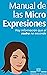 Manual de las Microexpresio...