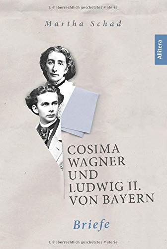 Cosima Wagner und Ludwig II. von Bayern: Briefe (Paperback)