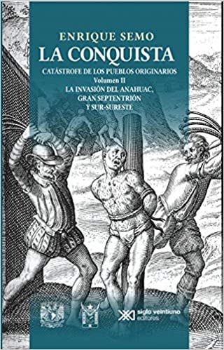 La conquista. Catástrofe de los pueblos originarios. Tomo 2 (Paperback)