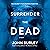 Surrender the Dead: A Novel