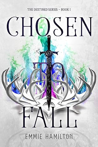 Chosen to Fall (The Destined Series Book 1)