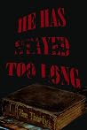 He Has Stayed Too...