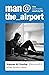 Man at the Airport: How Soc...