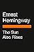 The Sun Also Rises by Ernest Hemingway