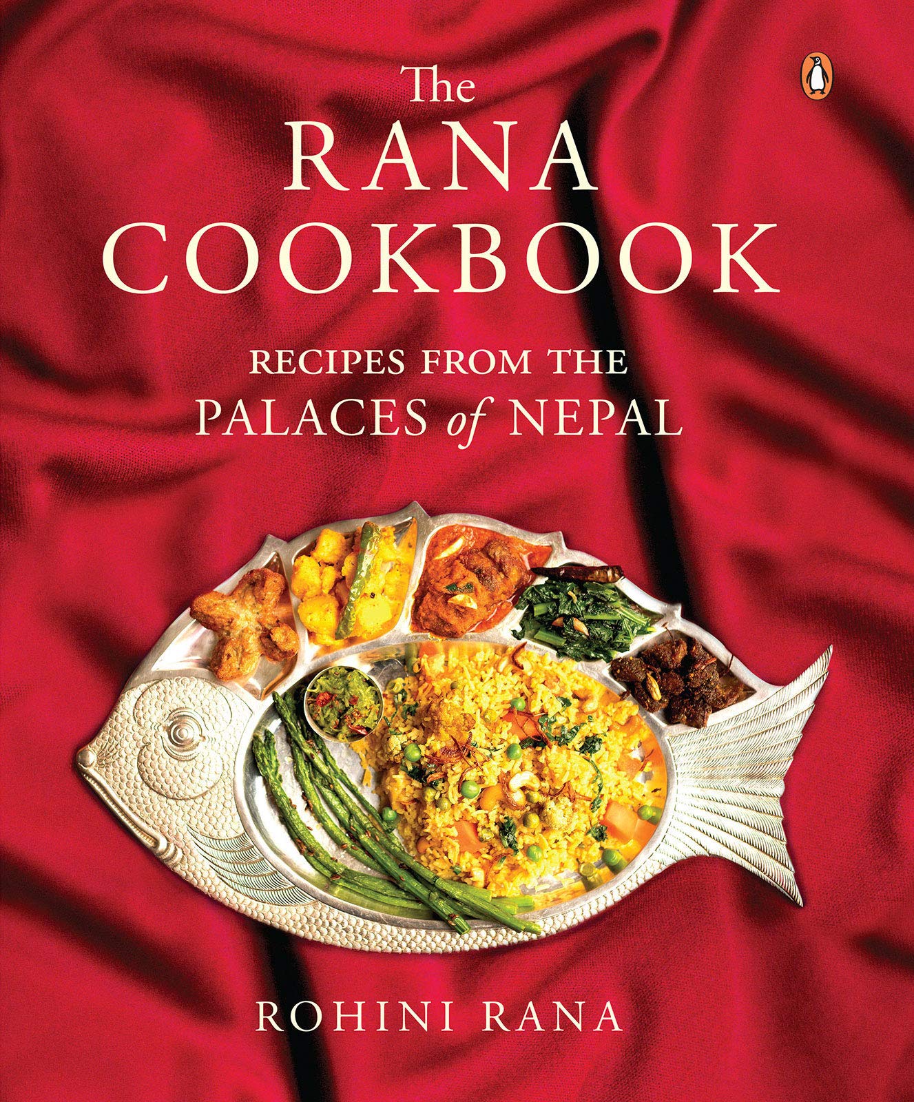 The Rana Cookbook: Recipes from the Palaces of Nepal (Kindle Edition)