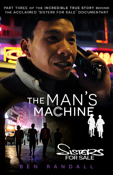 The Man's Machine: Part three of the incredible true story behind the acclaimed 'Sisters for Sale' documentary