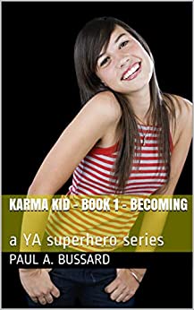 Karma Kid - Book 1 - a YA superhero series
