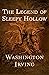 The Legend of Sleepy Hollow: Washington Irving (Short Stories, Classics Literature) [Annotated]