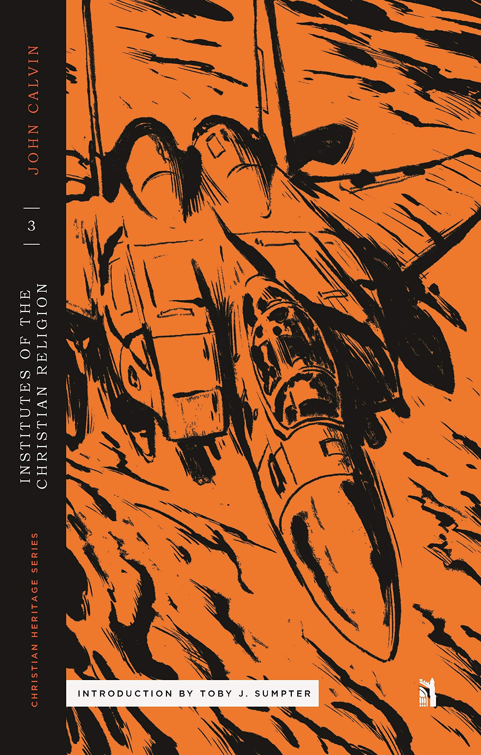 Institutes of the Christian Religion Book III (Christian Heritage Series - Annotated)