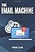 The Email Machine