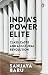 India's Power Elite: Caste,...