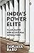 India's Power Elite: Caste, Class and Cultural Revolution