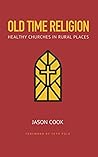 Old Time Religion: Healthy Churches In Rural Places