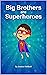 Big Brothers are Superheroes