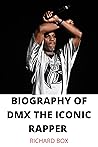 BIOGRAPHY OF DMX ...