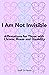 I Am Not Invisible