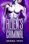 The Alien's Criminal (Virgin Warriors of Kar'Kal #2) The Alien's Criminal (Virgin Warriors of Kar'Kal #2)