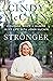 Stronger: Courage, Hope, and Humor In My Life With John McCain