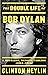 The Double Life of Bob Dylan: A Restless, Hungry Feeling, 1941-1966