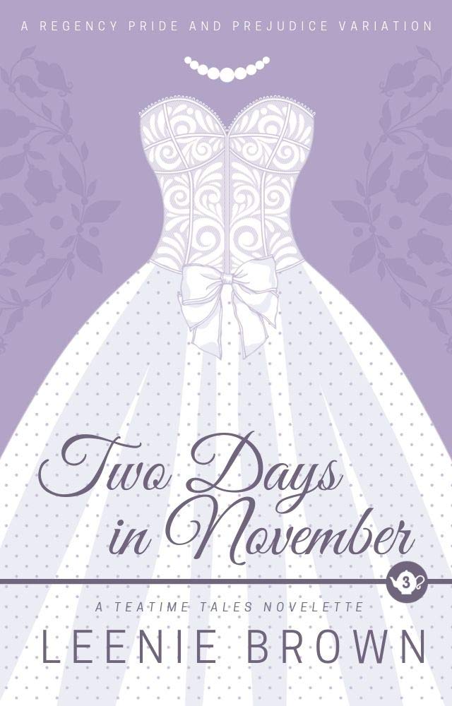 Two Days in November: A Teatime Tales Novelette (Kindle Edition)