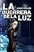 La Guerrera de la Luz (Nove...