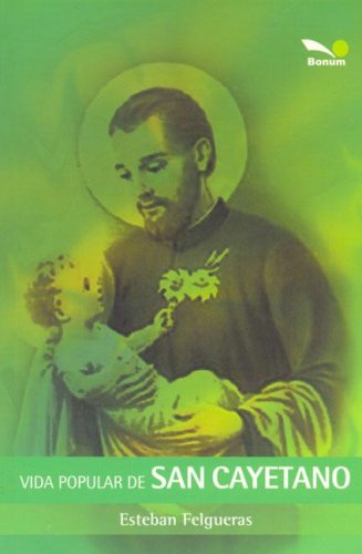 Vida Popular De San Cayetano/ Popular Life of Saint Cayetano (Spanish Edition)