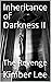 Inheritance of Darkness II:...