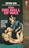The Big Ball of Wax by Shepherd Mead