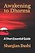 Awakening to Dharma: A Shor...