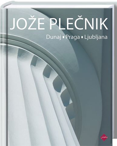 Jože Plečnik : Dunaj - Praga - Ljubljana (Hardcover)