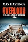Overlord by Max Hastings