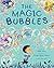 The Magic Bubbles