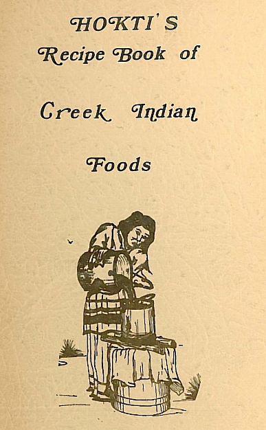 Hokti’s Recipe Book of Creek Indian Foods