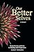 Our Better Selves a Memoir