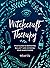 Witchcraft Therapy: Your Gu...