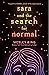 Sara and the Search for Normal